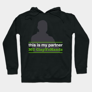 This is My Partner MC ClapYoHandz Hoodie